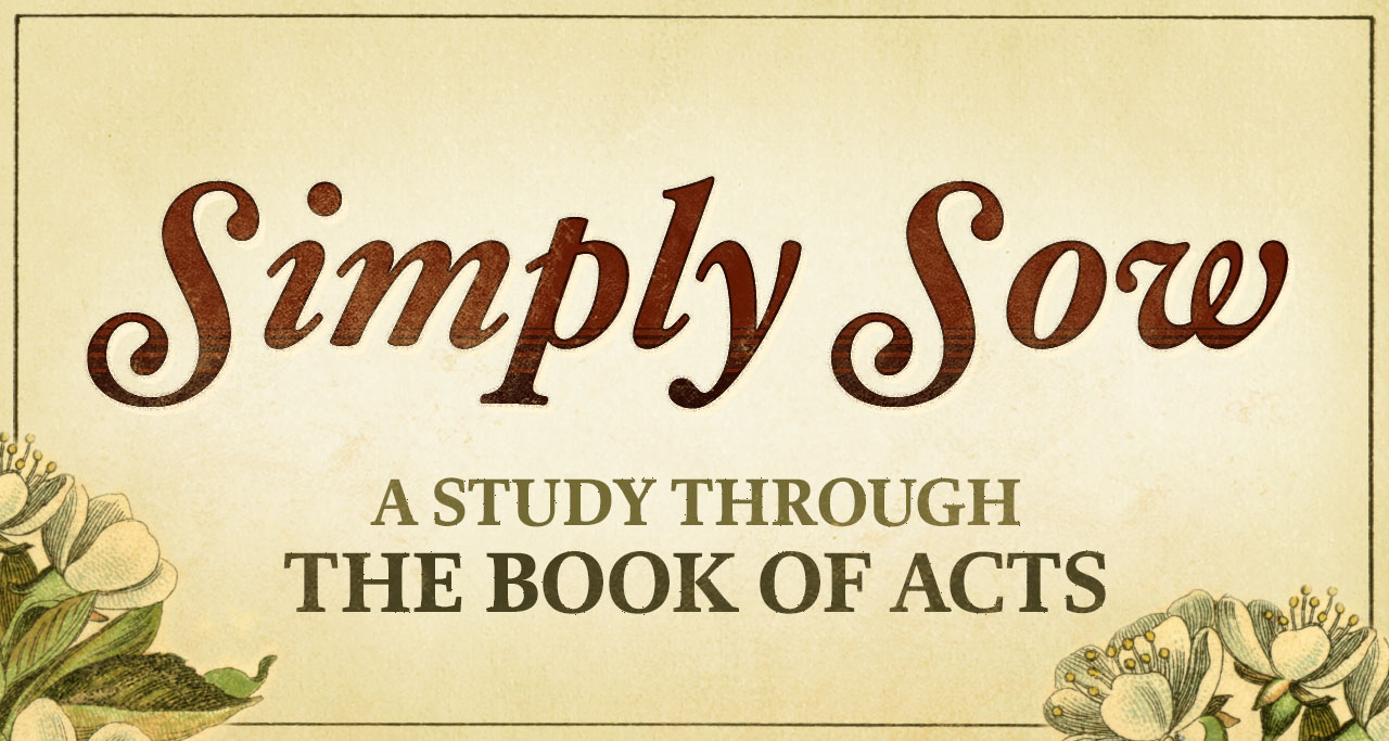 Simply Sow (The Book of Acts)