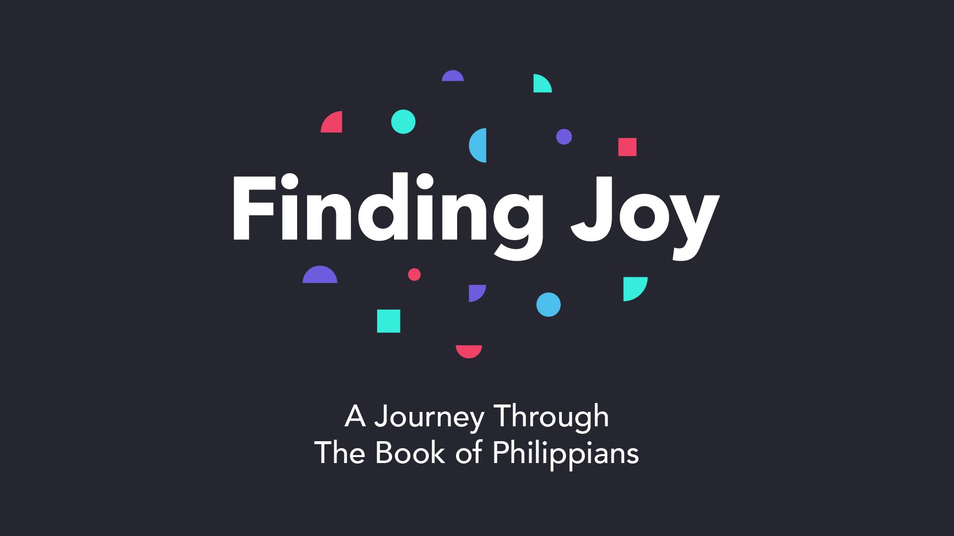 Finding Joy: A Journey Through Philippians